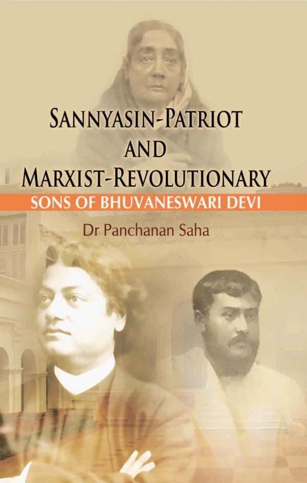 SANNYASIN-PATRIOT AND MARXIST-REVOLUTIONARY-Sons of Bhubaneswari Devi